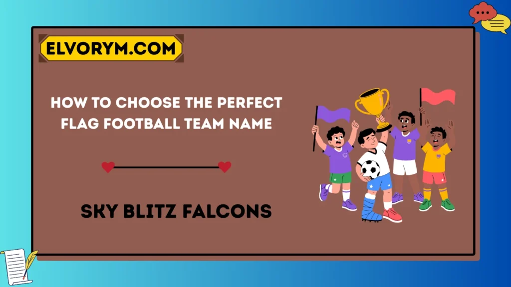 How to Choose the Perfect Flag Football Team Name