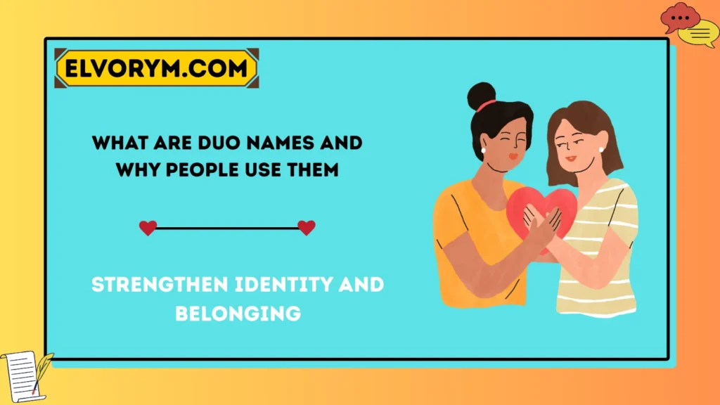 What Are Duo Names and Why People Use Them