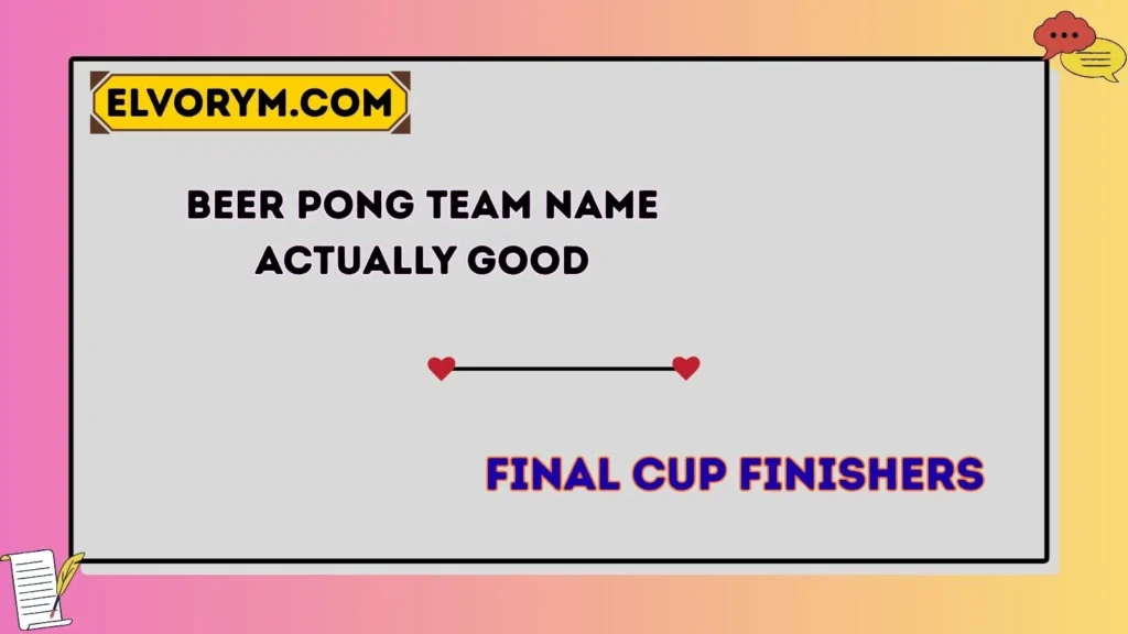 Beer Pong Team Name Actually Good