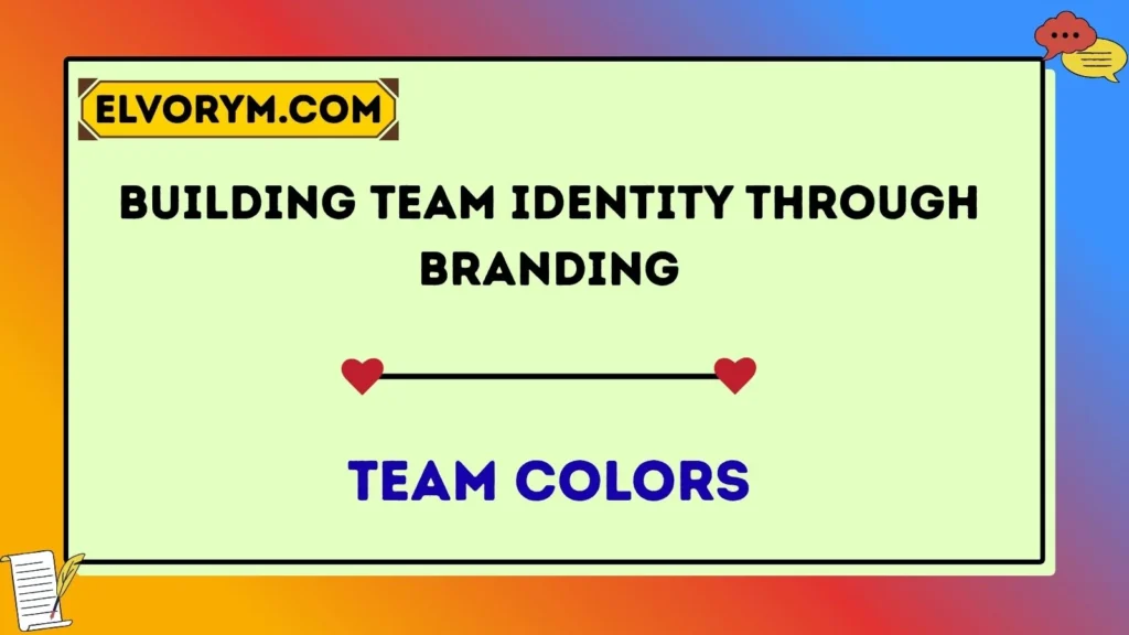 Building Team Identity Through Branding