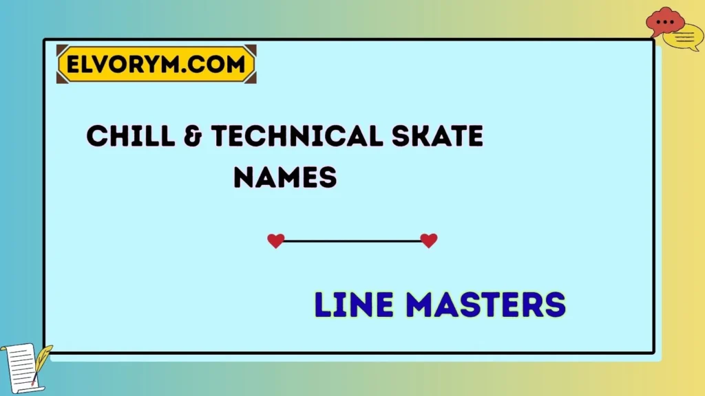Chill & Technical Skate Names