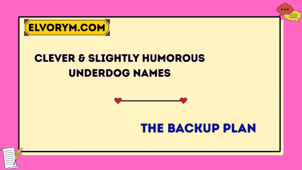 Clever & Slightly Humorous Underdog Names