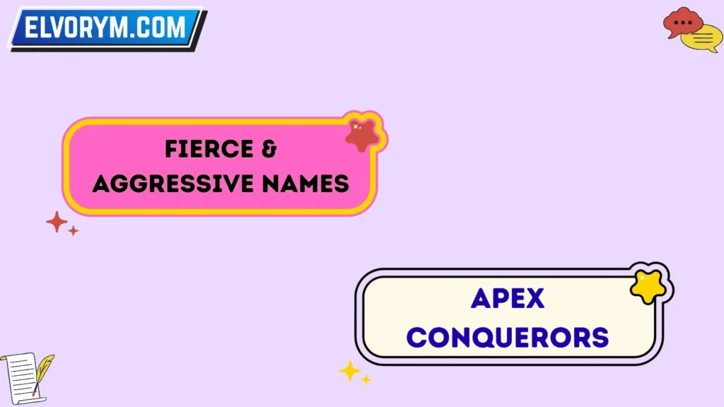 Fierce & Aggressive Names