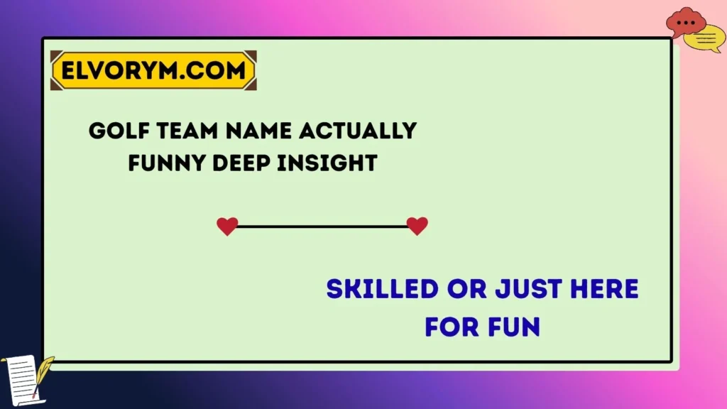 Golf  Team Name Actually Funny Deep Insight