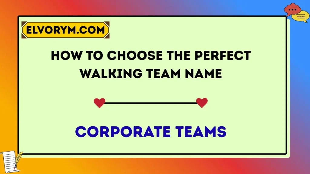 How to Choose the Perfect Walking Team Name