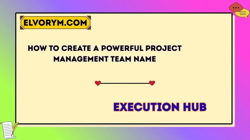 How to Create a Powerful Project Management Team Name