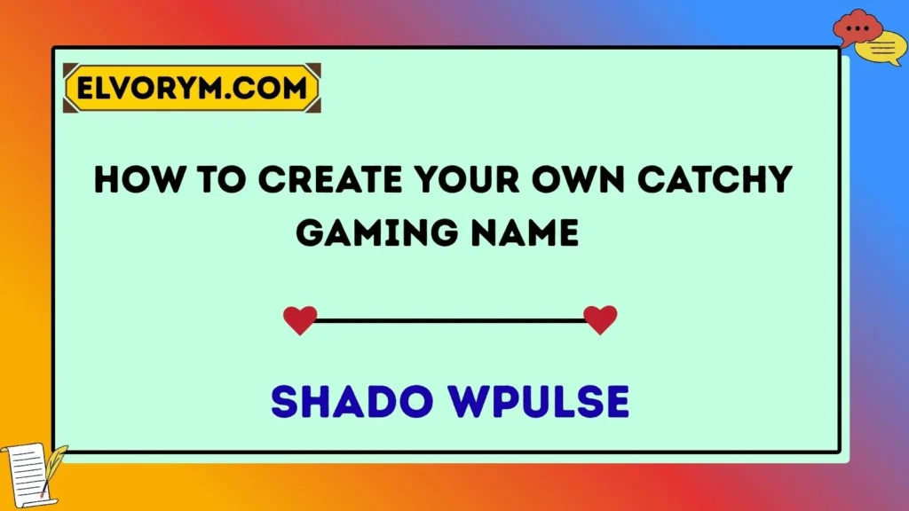 How to Create Your Own Catchy Gaming Name 