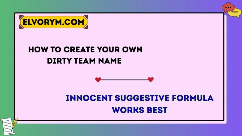 How to Create Your Own Dirty Team Name 
