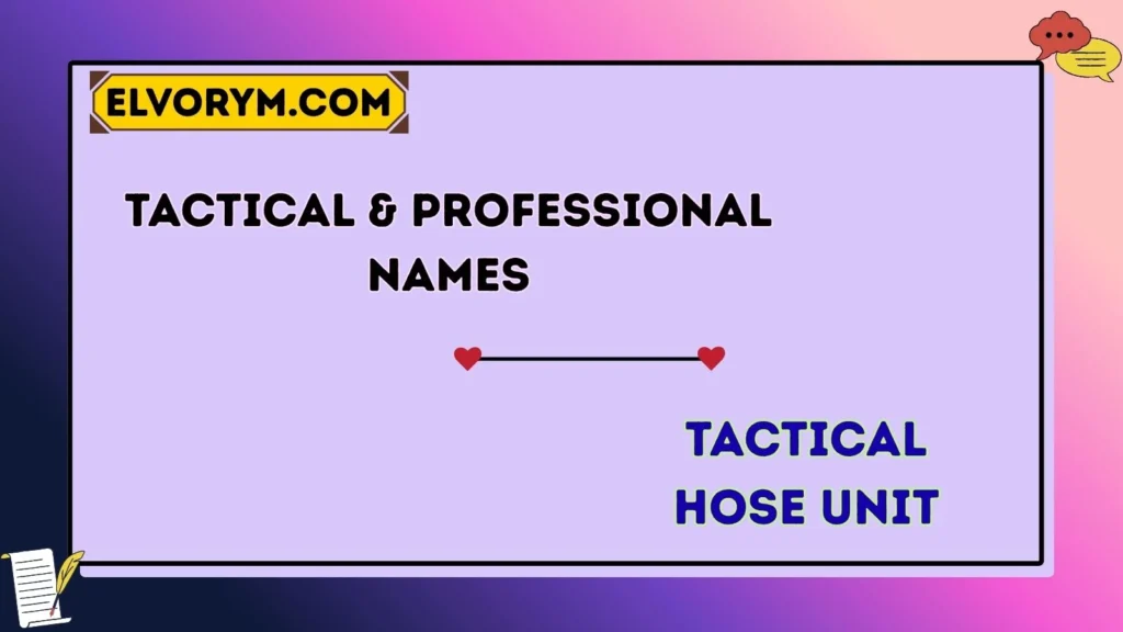 Tactical & Professional Names