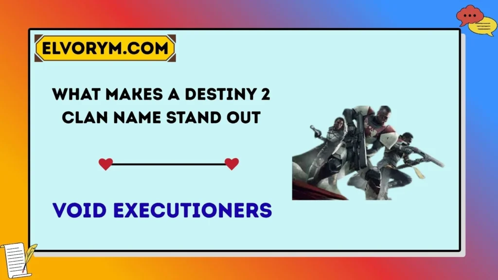 What Makes a Destiny 2 Clan Name Stand Out