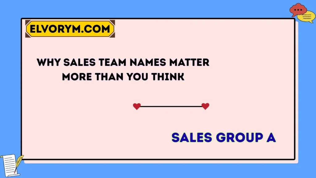 Why Sales Team Names Matter More Than You Think