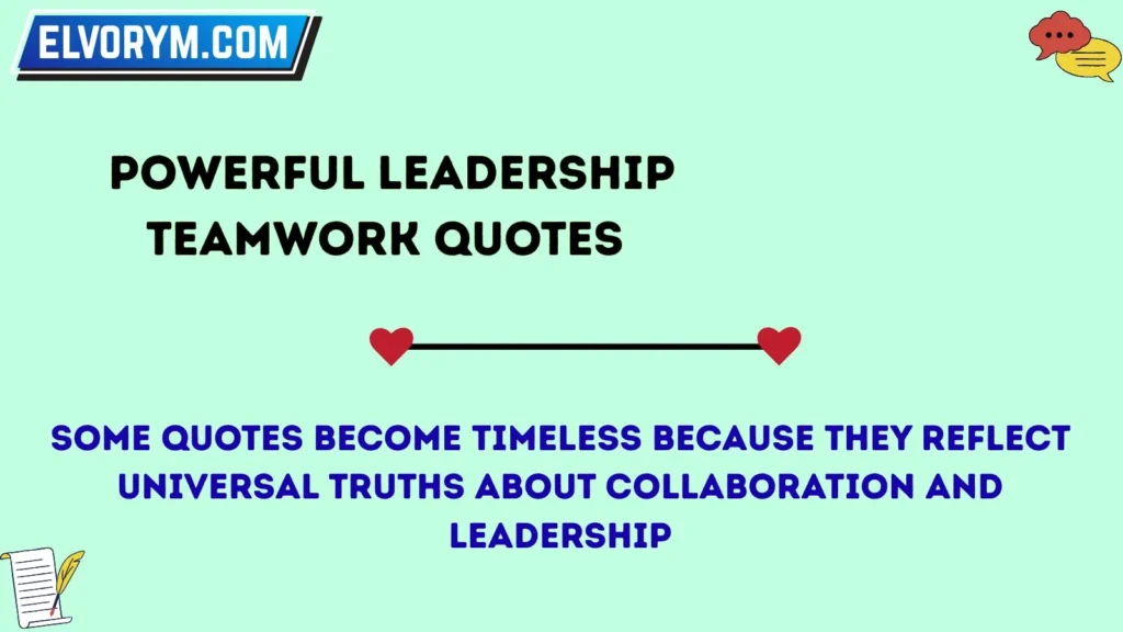 Powerful Leadership Teamwork Quotes 