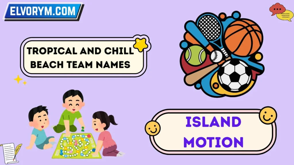 Tropical and Chill Beach Team Names