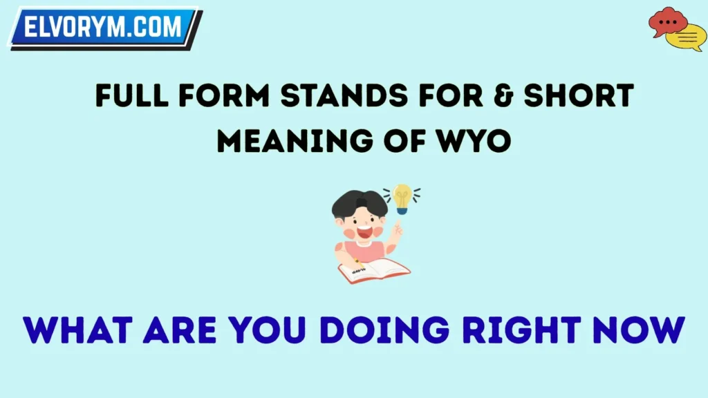 Full Form Stands For & Short Meaning of WYO