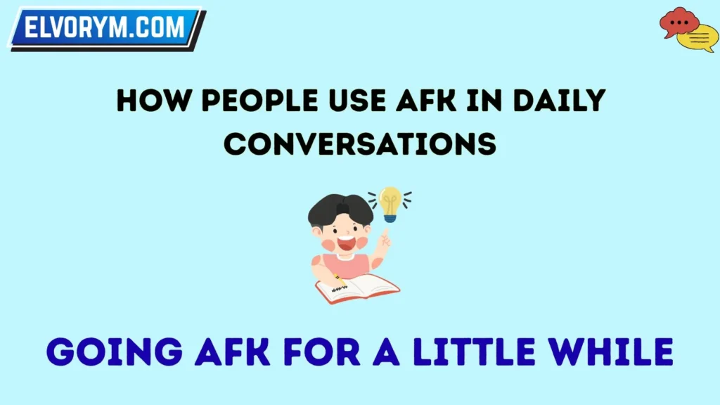 How People Use AFK in Daily Conversations