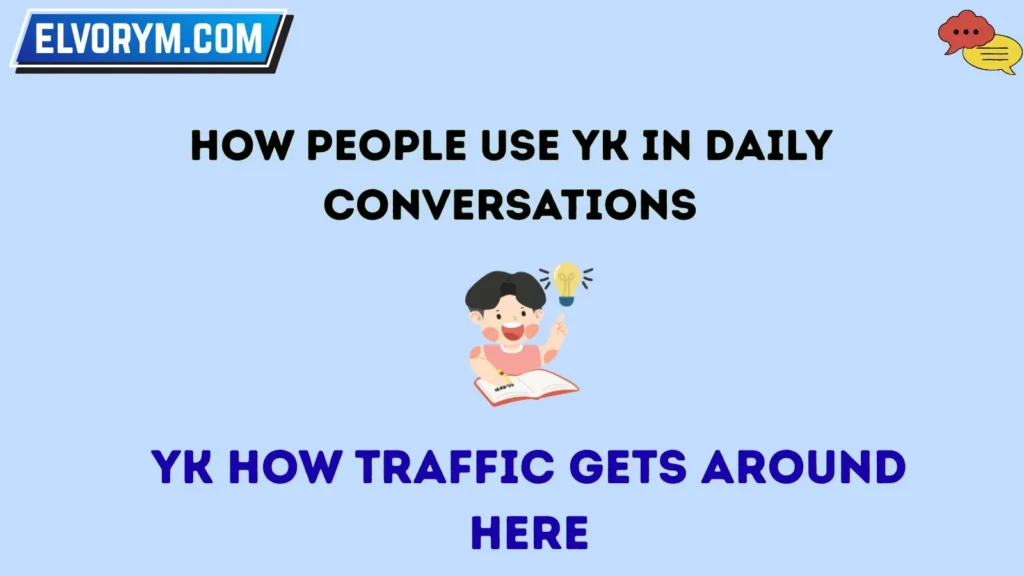 How People Use YK in Daily Conversations