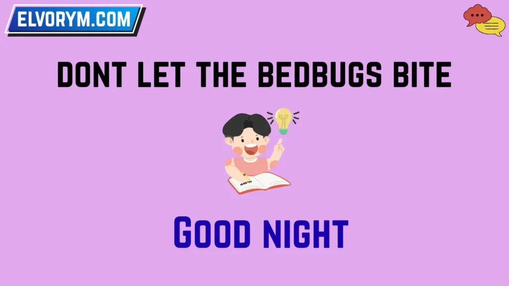 dont let the bedbugs bite
