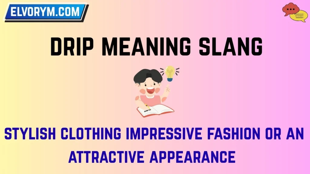 drip meaning slang