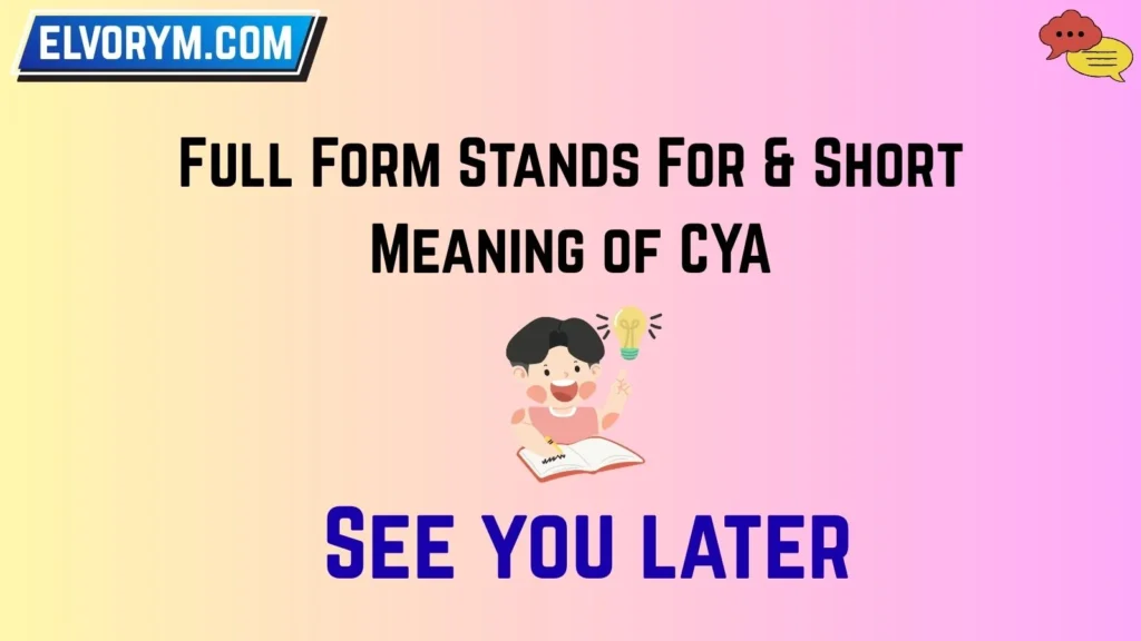 Full Form Stands For & Short Meaning of CYA