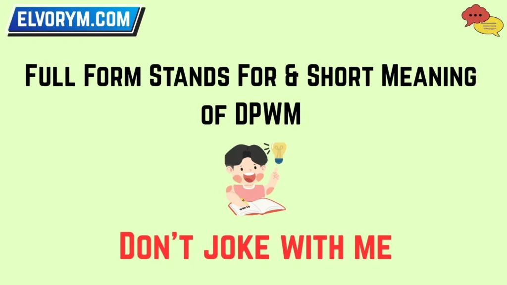 Full Form Stands For & Short Meaning of DPWM