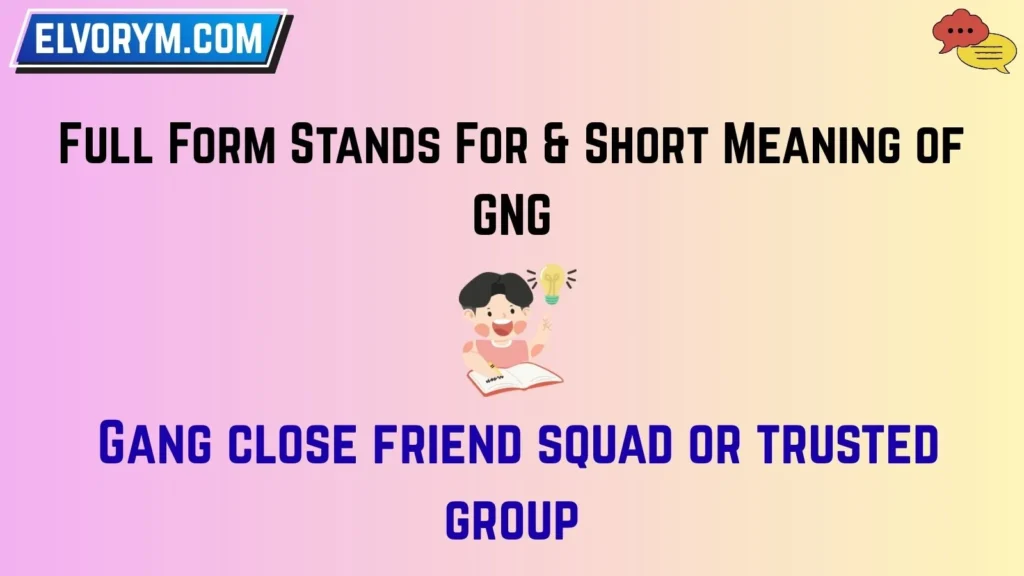 Full Form Stands For & Short Meaning of GNG