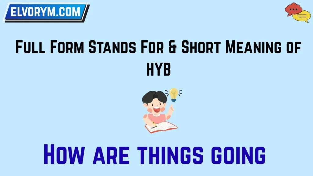 Full Form Stands For & Short Meaning of HYB