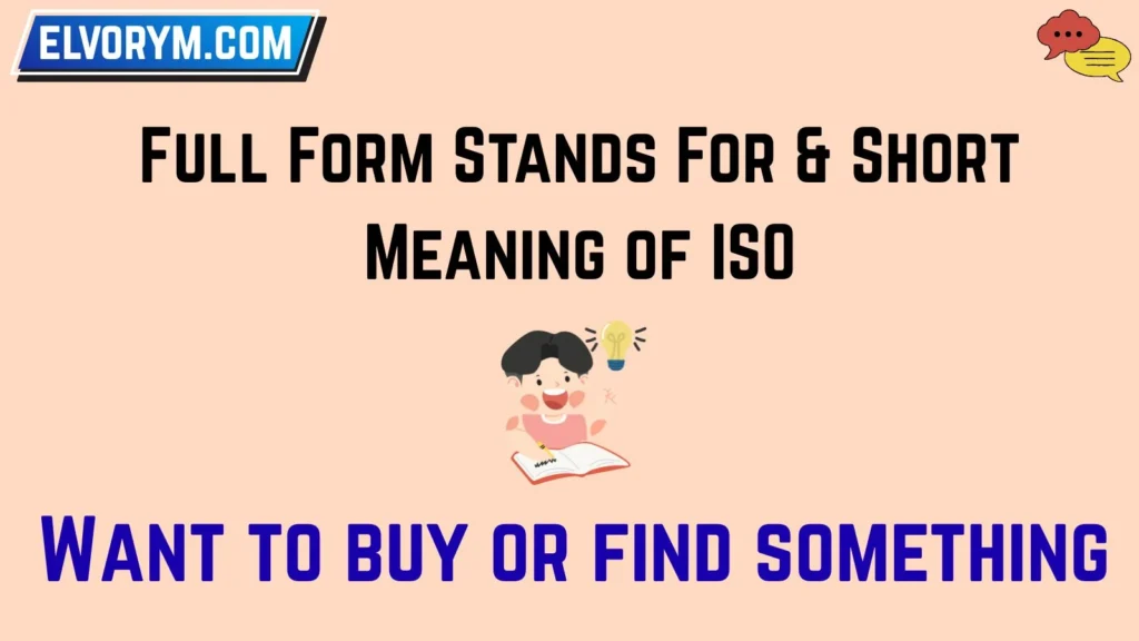 Full Form Stands For & Short Meaning of ISO