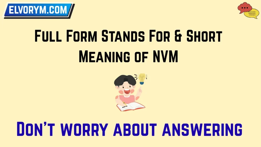 Full Form Stands For & Short Meaning of NVM