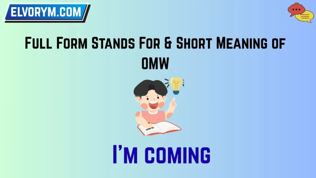 Full Form Stands For & Short Meaning of OMW