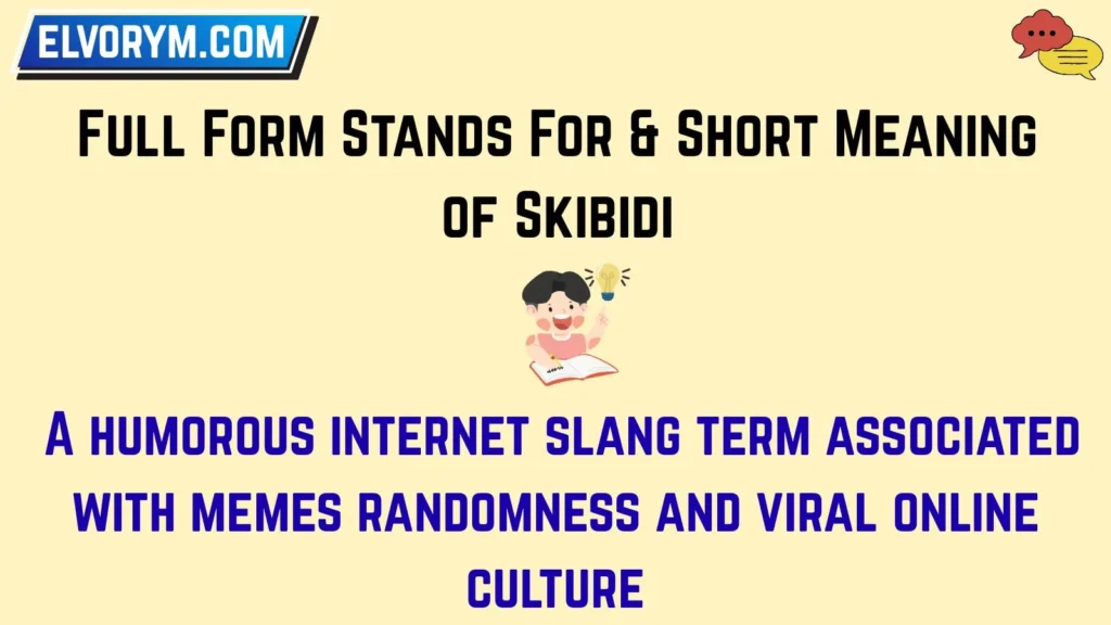 Full Form Stands For & Short Meaning of Skibidi