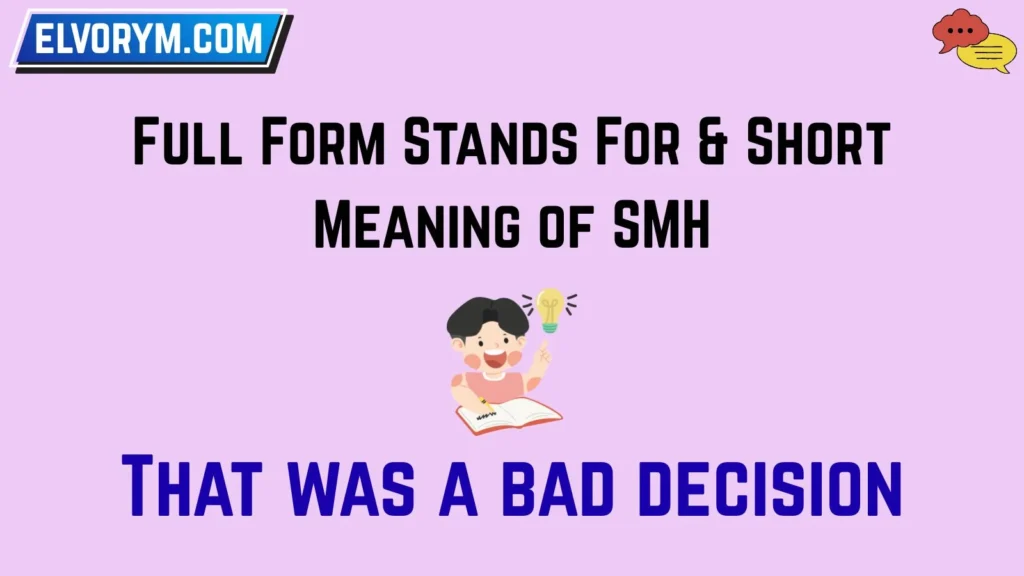 Full Form Stands For & Short Meaning of SMH