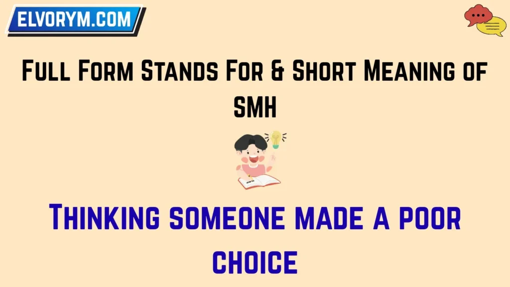 Full Form Stands For & Short Meaning of SMH