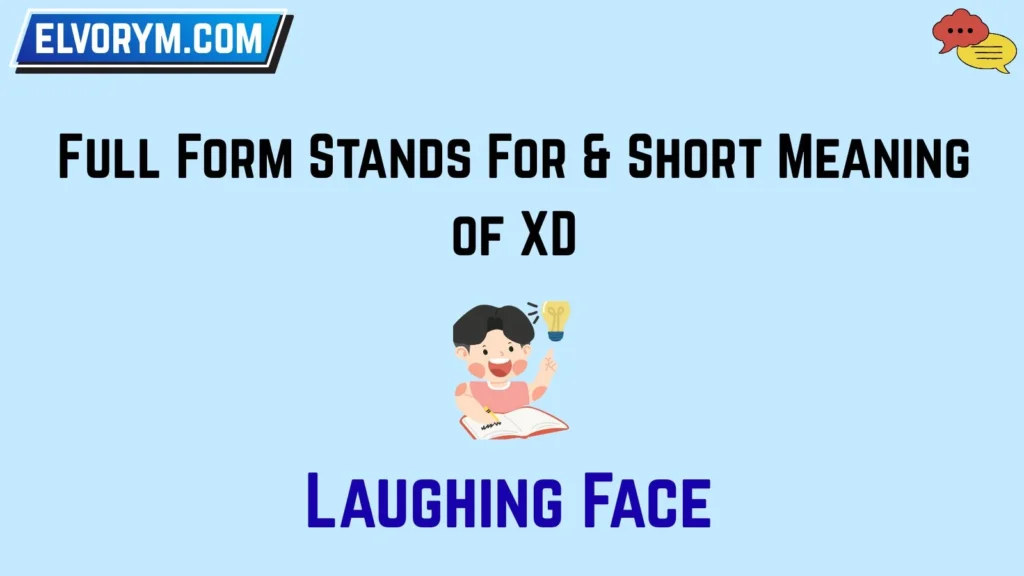 Full Form Stands For & Short Meaning of XD