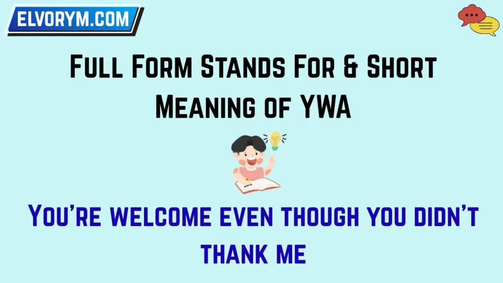 Full Form Stands For & Short Meaning of YWA