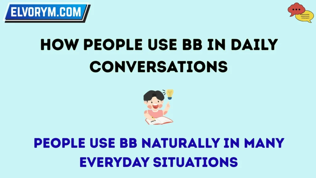 How People Use BB in Daily Conversations