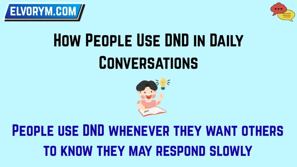 How People Use DND in Daily Conversations