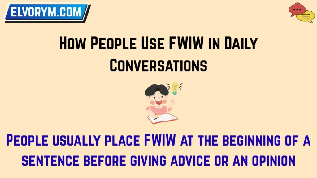 How People Use FWIW in Daily Conversations
