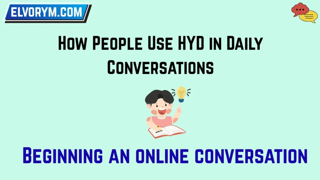 How People Use HYD in Daily Conversations