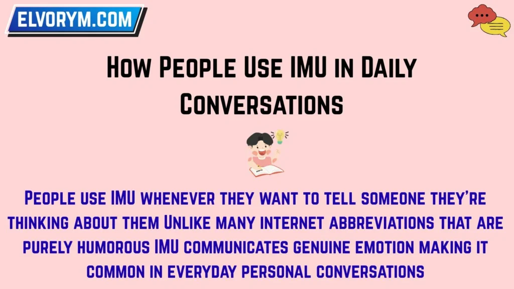 How People Use IMU in Daily Conversations