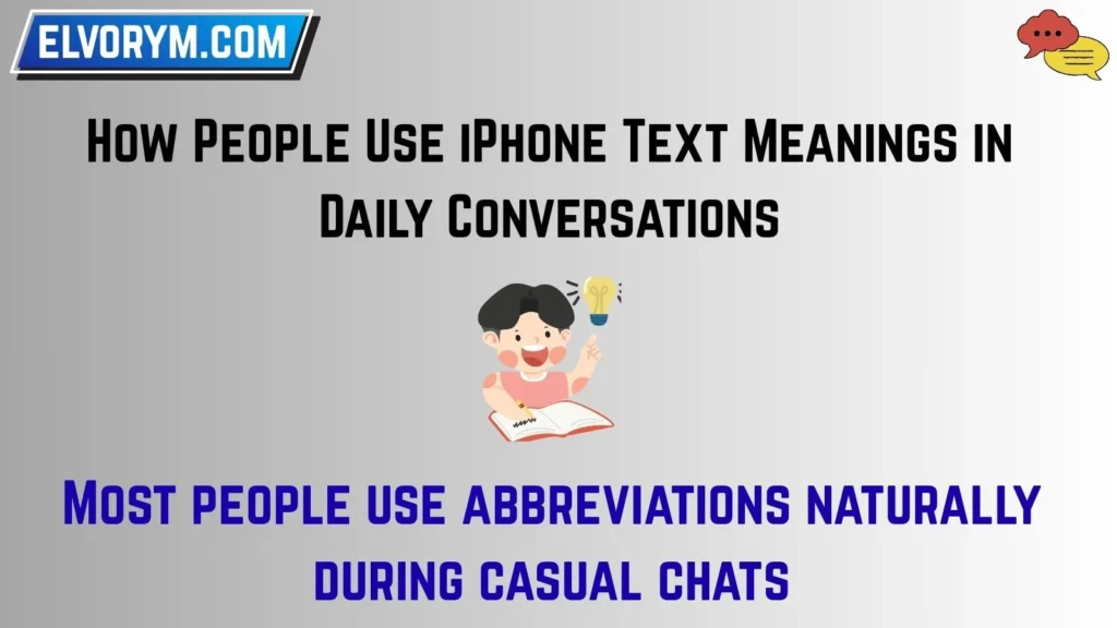 How People Use iPhone Text Meanings in Daily Conversations