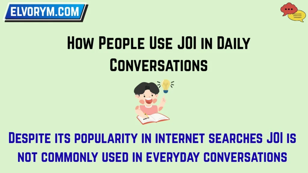 How People Use JOI in Daily Conversations