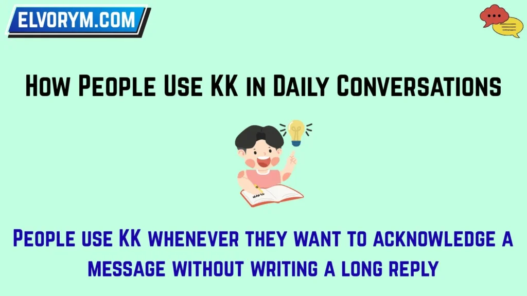 How People Use KK in Daily Conversations
