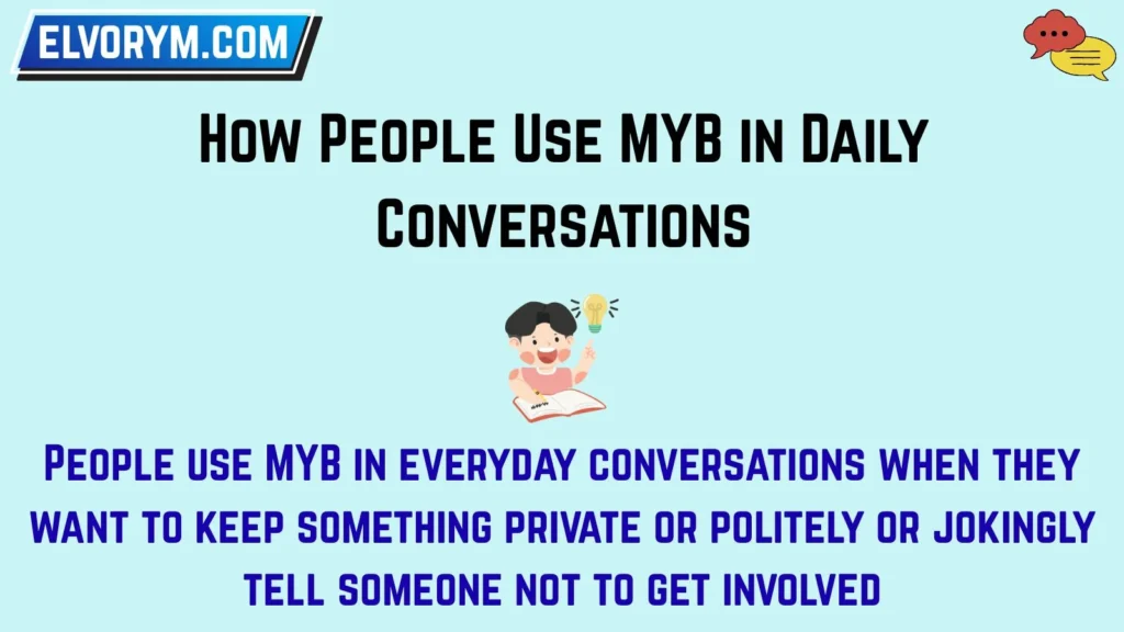 How People Use MYB in Daily Conversations
