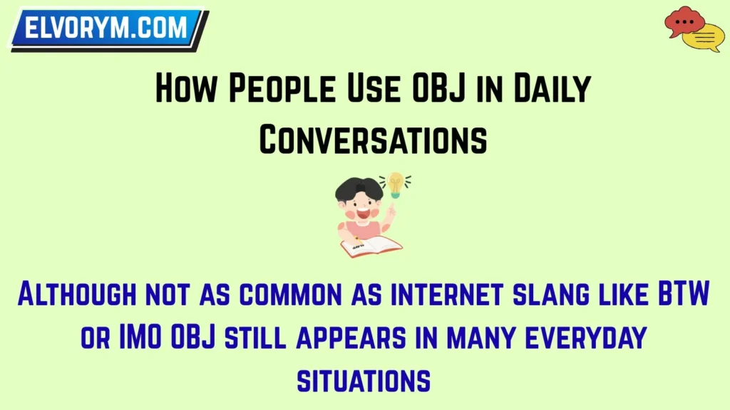 How People Use OBJ in Daily Conversations