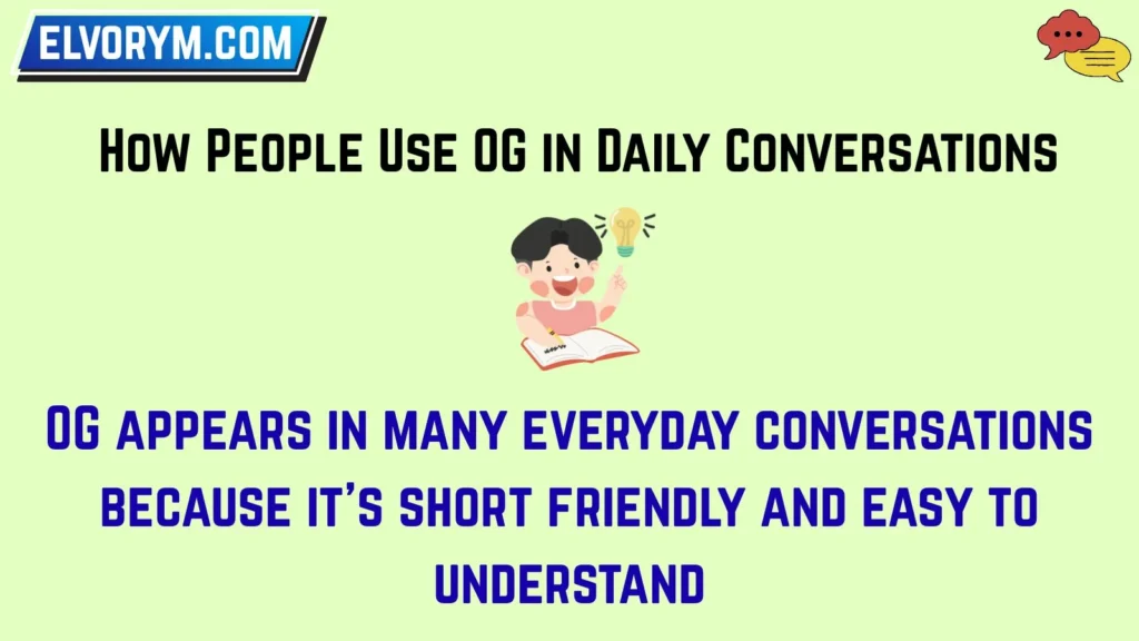How People Use OG in Daily Conversations