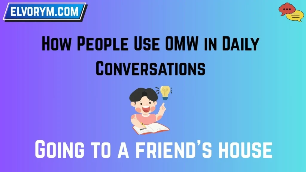 How People Use OMW in Daily Conversations