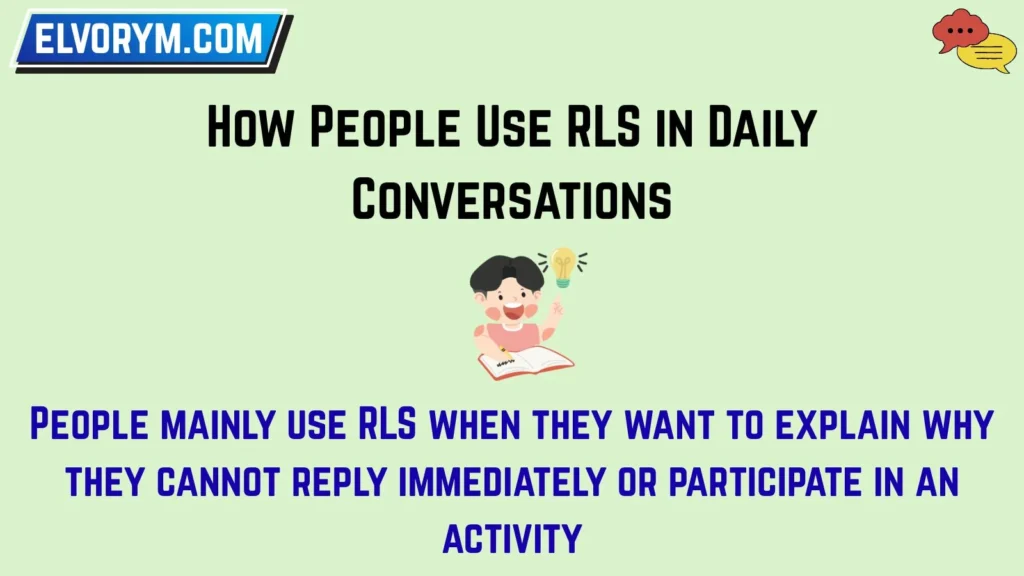 How People Use RLS in Daily Conversations
