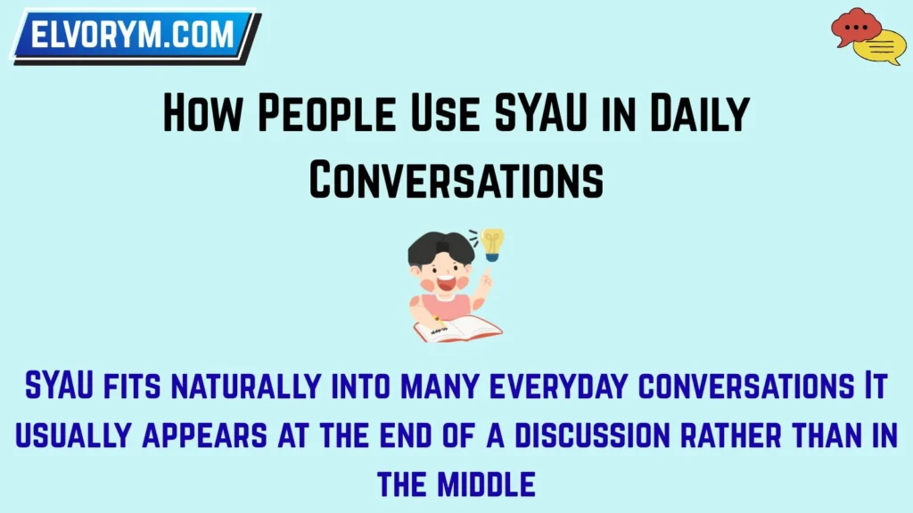 How People Use SYAU in Daily Conversations