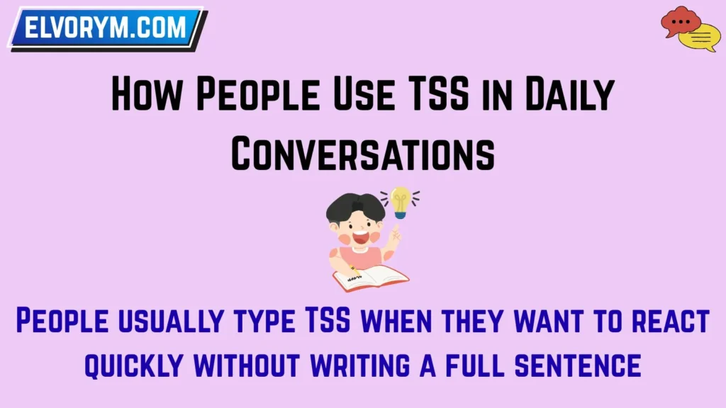 How People Use TSS in Daily Conversations