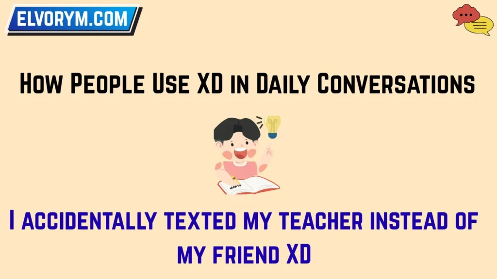 How People Use XD in Daily Conversations